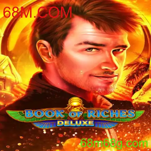 Descubra o Fascinante BookofRichesDeluxe em 68M.COM