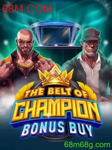Descubra o Fascinante Mundo do TheBeltOfChampionBonusBuy: Estratégias e Regras